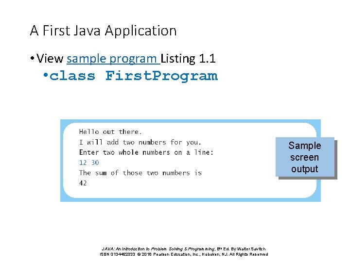 A First Java Application • View sample program Listing 1. 1 • class First.