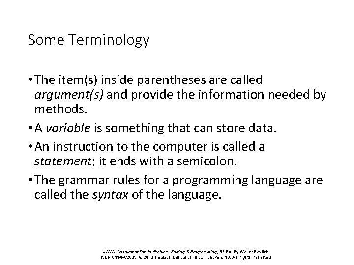 Some Terminology • The item(s) inside parentheses are called argument(s) and provide the information