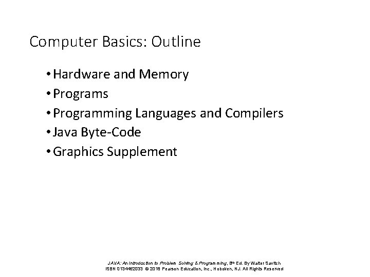 Computer Basics: Outline • Hardware and Memory • Programs • Programming Languages and Compilers