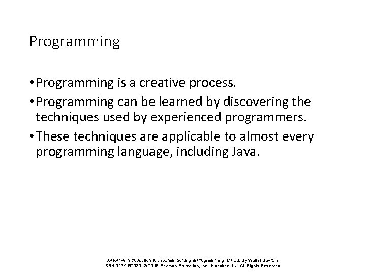 Programming • Programming is a creative process. • Programming can be learned by discovering