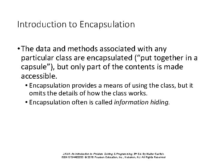 Introduction to Encapsulation • The data and methods associated with any particular class are