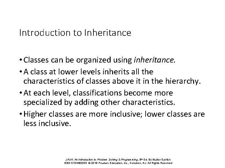 Introduction to Inheritance • Classes can be organized using inheritance. • A class at