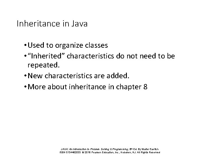 Inheritance in Java • Used to organize classes • “Inherited” characteristics do not need