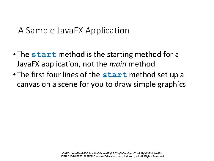 A Sample Java. FX Application • The start method is the starting method for