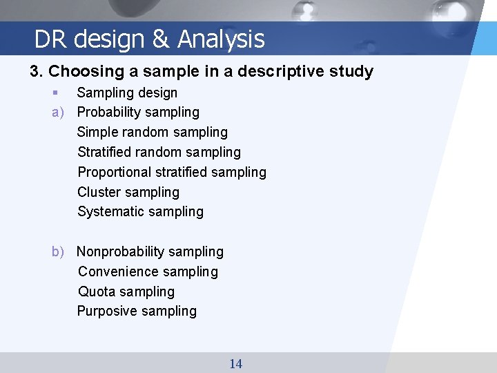 DR design & Analysis 3. Choosing a sample in a descriptive study § Sampling