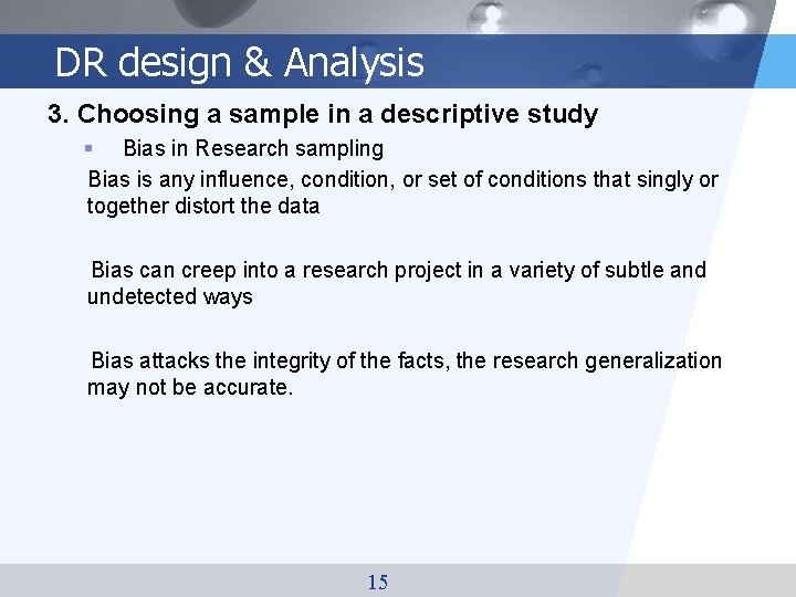 DR design & Analysis 3. Choosing a sample in a descriptive study § Bias