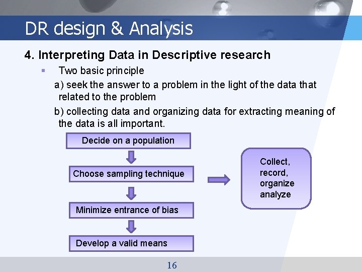 DR design & Analysis 4. Interpreting Data in Descriptive research § Two basic principle