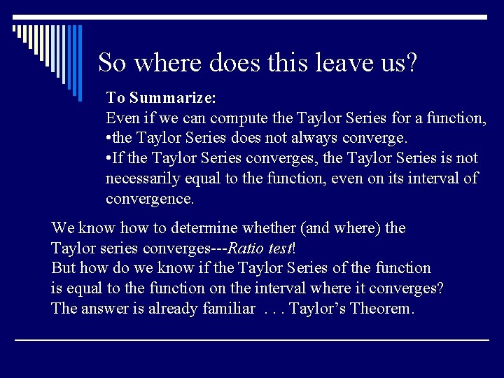 So where does this leave us? To Summarize: Even if we can compute the So where does this leave us? To Summarize: Even if we can compute the
