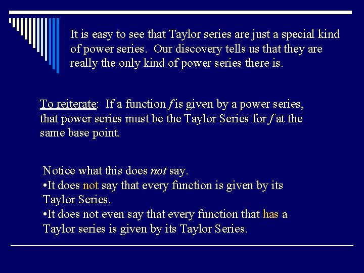It is easy to see that Taylor series are just a special kind of It is easy to see that Taylor series are just a special kind of