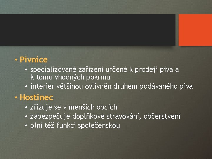  • Pivnice • specializované zařízení určené k prodeji piva a k tomu vhodných