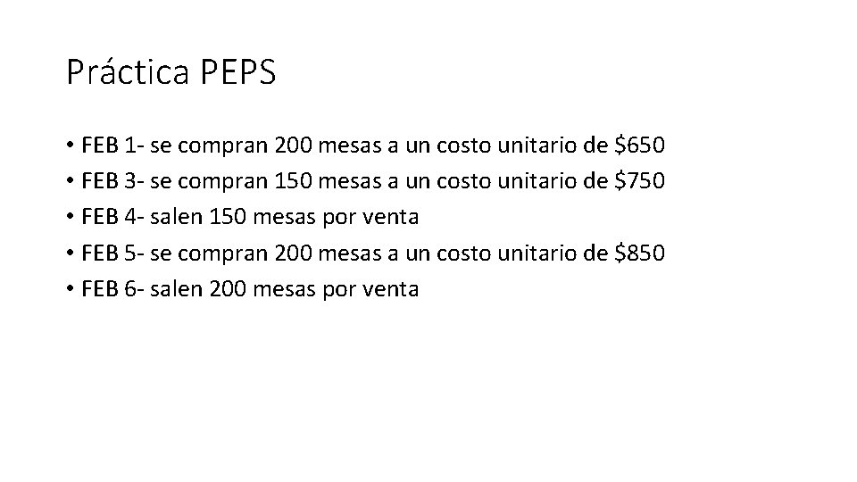 Práctica PEPS • FEB 1 - se compran 200 mesas a un costo unitario