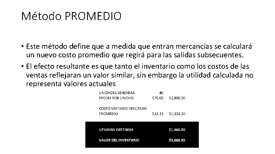 Método PROMEDIO • Este método define que a medida que entran mercancías se calculará