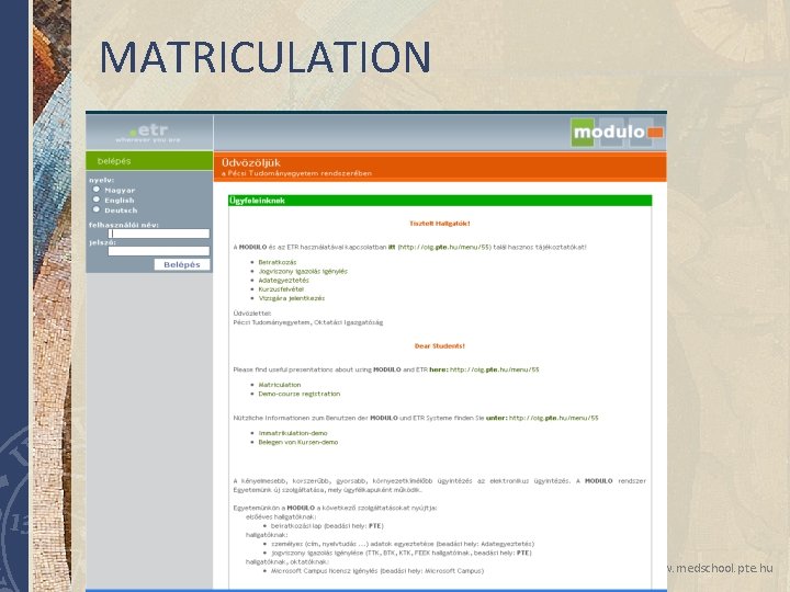 MATRICULATION www. medschool. pte. hu MATRICULATION www. medschool. pte. hu