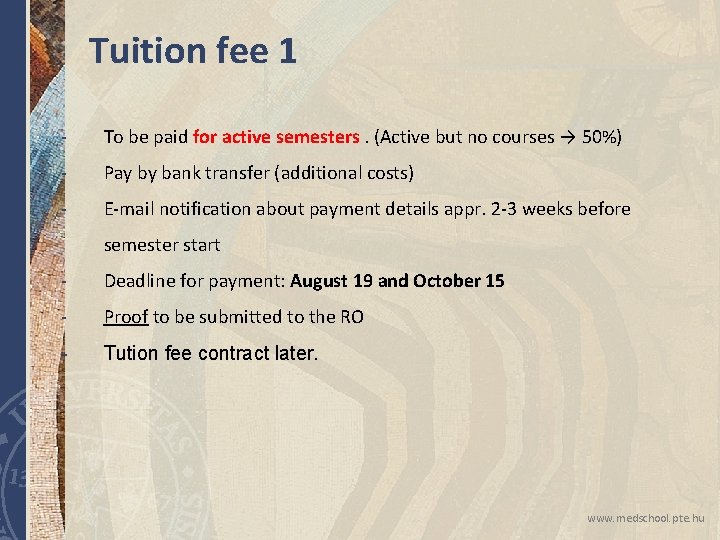 Tuition fee 1 - To be paid for active semesters. (Active but no courses Tuition fee 1 - To be paid for active semesters. (Active but no courses