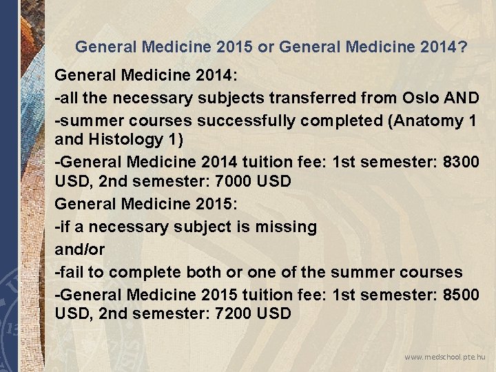 General Medicine 2015 or General Medicine 2014? General Medicine 2014: -all the necessary subjects General Medicine 2015 or General Medicine 2014? General Medicine 2014: -all the necessary subjects
