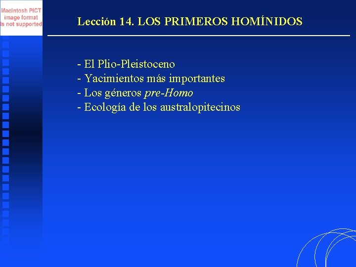 Lección 14. LOS PRIMEROS HOMÍNIDOS - El Plio-Pleistoceno - Yacimientos más importantes - Los