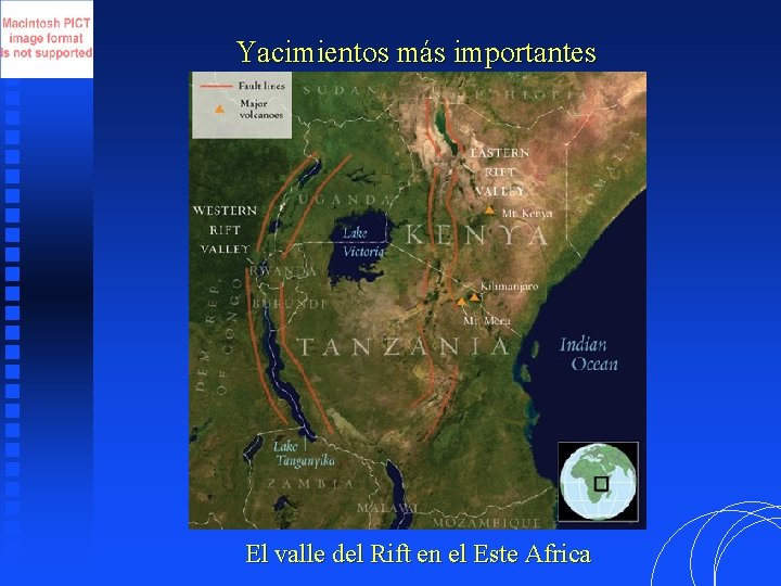 Yacimientos más importantes El valle del Rift en el Este Africa 