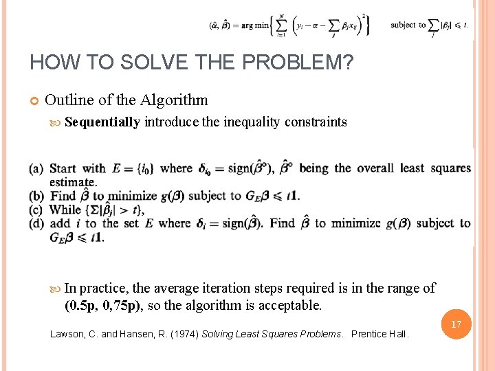 HOW TO SOLVE THE PROBLEM? Outline of the Algorithm Sequentially introduce the inequality constraints