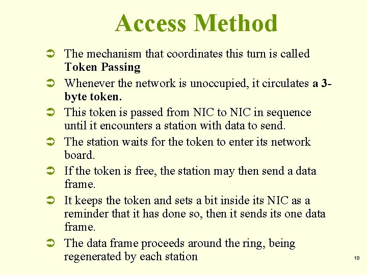 Access Method Ü The mechanism that coordinates this turn is called Ü Ü Ü Access Method Ü The mechanism that coordinates this turn is called Ü Ü Ü