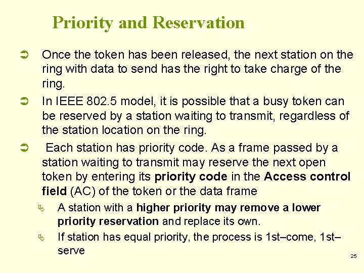Priority and Reservation Ü Ü Ü Once the token has been released, the next Priority and Reservation Ü Ü Ü Once the token has been released, the next