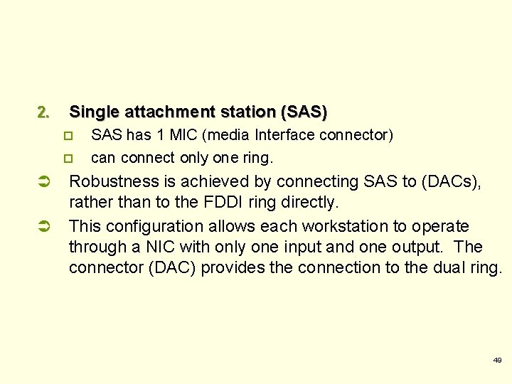 2. Single attachment station (SAS) o o Ü Ü SAS has 1 MIC (media 2. Single attachment station (SAS) o o Ü Ü SAS has 1 MIC (media