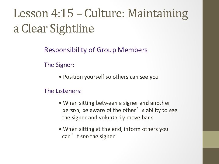 Lesson 4: 15 – Culture: Maintaining a Clear Sightline Responsibility of Group Members The