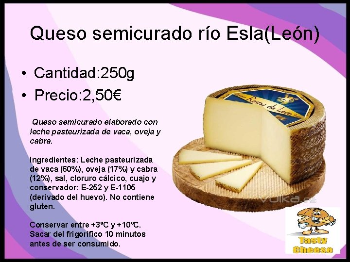 Queso semicurado río Esla(León) • Cantidad: 250 g • Precio: 2, 50€ Queso semicurado