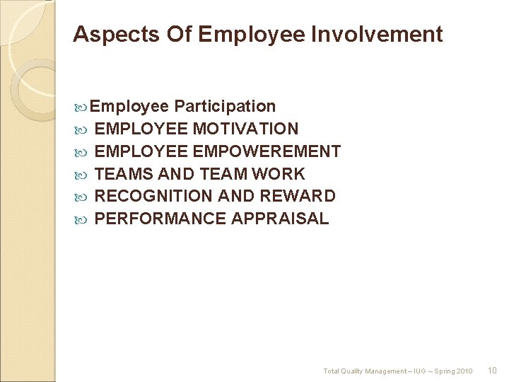 Aspects Of Employee Involvement Employee Participation EMPLOYEE MOTIVATION EMPLOYEE EMPOWEREMENT TEAMS AND TEAM WORK