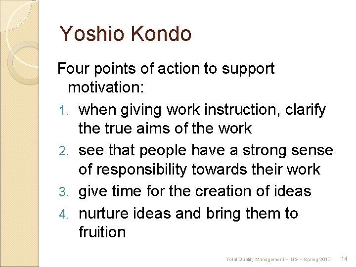 Yoshio Kondo Four points of action to support motivation: 1. when giving work instruction,