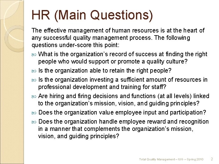 HR (Main Questions) The effective management of human resources is at the heart of