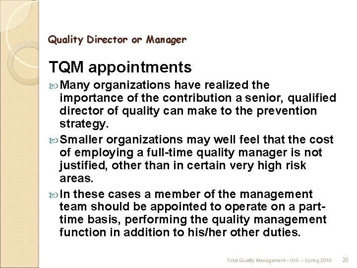 Quality Director or Manager TQM appointments Many organizations have realized the importance of the