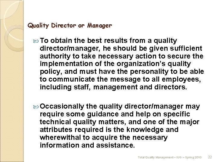 Quality Director or Manager To obtain the best results from a quality director/manager, he