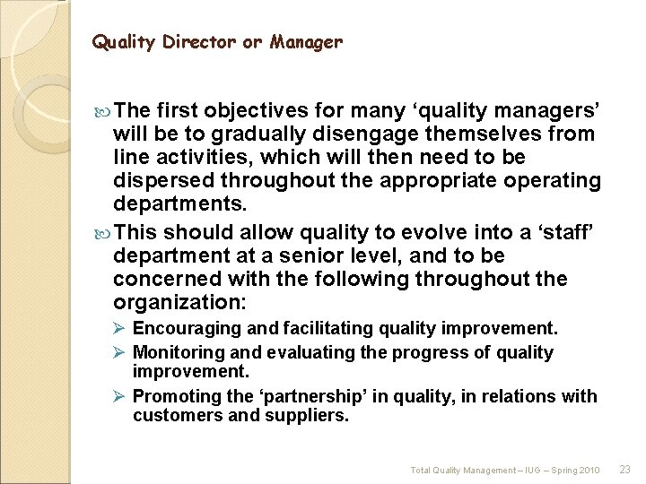 Quality Director or Manager The first objectives for many ‘quality managers’ will be to