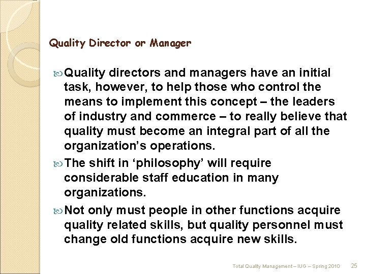 Quality Director or Manager Quality directors and managers have an initial task, however, to