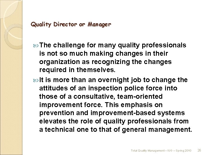 Quality Director or Manager The challenge for many quality professionals is not so much