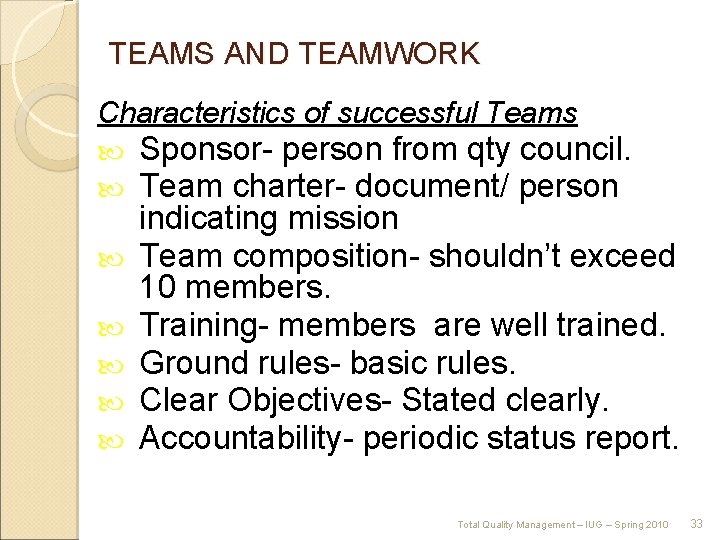 TEAMS AND TEAMWORK Characteristics of successful Teams Sponsor person from qty council. Team charter