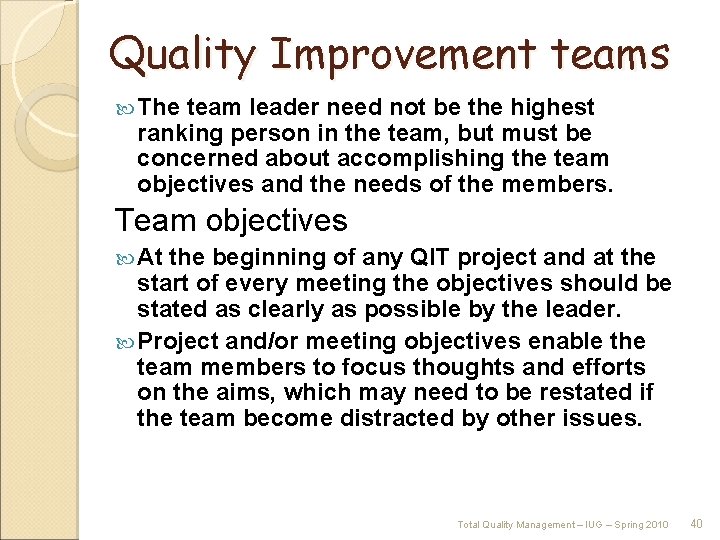 Quality Improvement teams The team leader need not be the highest ranking person in