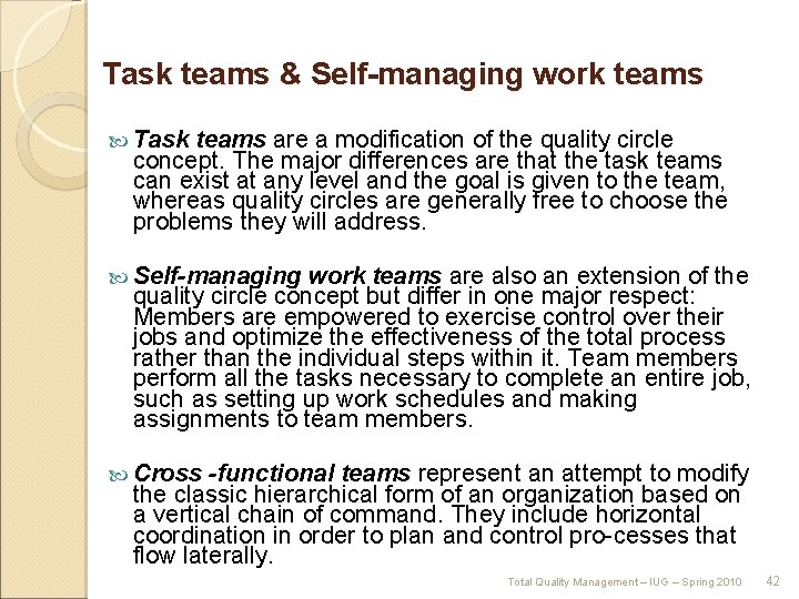 Task teams & Self-managing work teams Task teams are a modification of the quality
