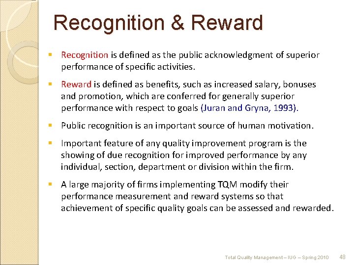 Recognition & Reward § Recognition is defined as the public acknowledgment of superior performance