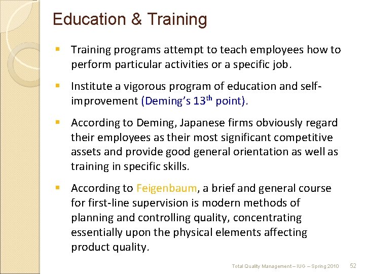 Education & Training § Training programs attempt to teach employees how to perform particular