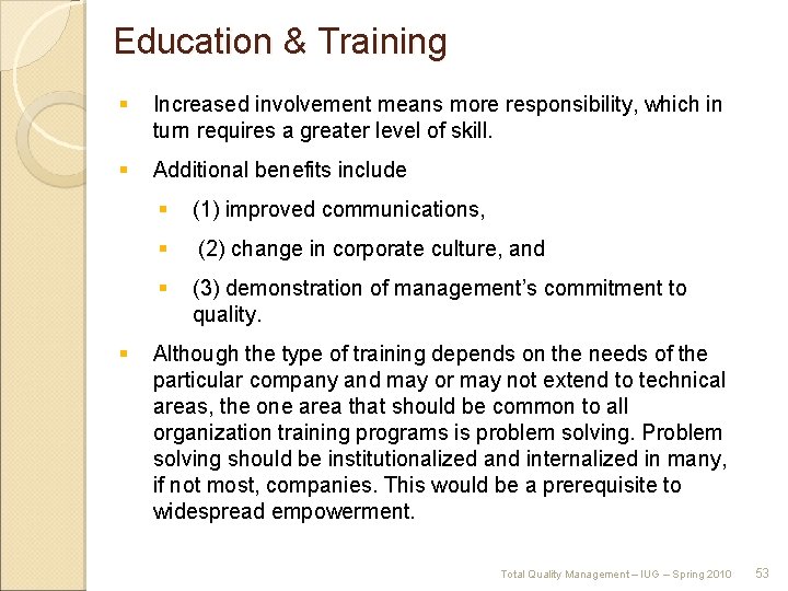 Education & Training § Increased involvement means more responsibility, which in turn requires a