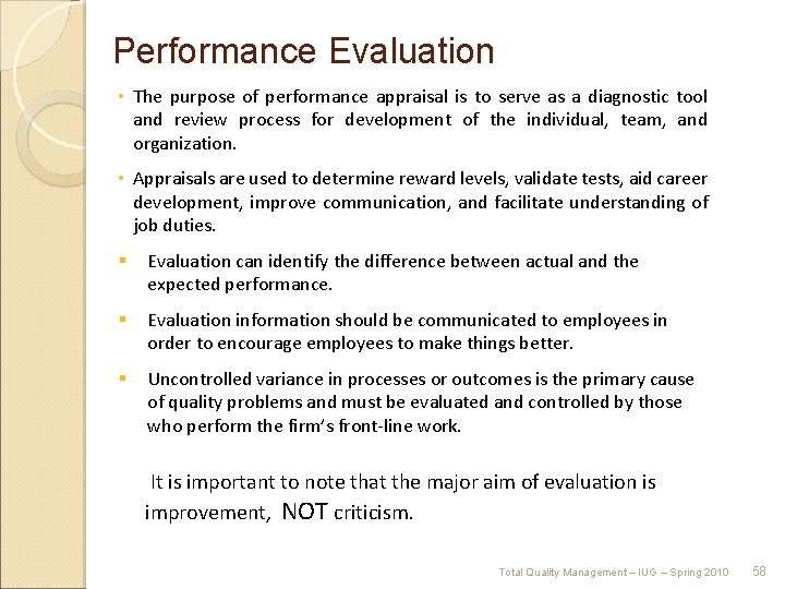 Performance Evaluation • The purpose of performance appraisal is to serve as a diagnostic