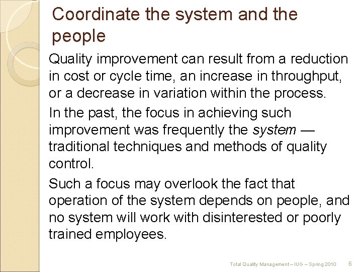 Coordinate the system and the people Quality improvement can result from a reduction in