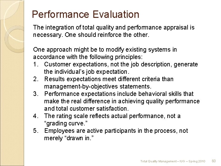 Performance Evaluation The integration of total quality and performance appraisal is necessary. One should