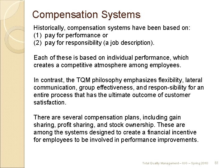 Compensation Systems Historically, compensation systems have been based on: (1) pay for performance or