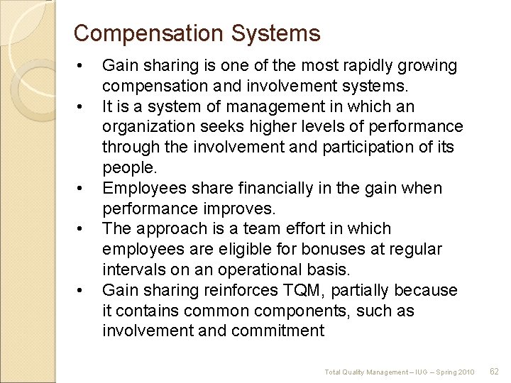 Compensation Systems • • • Gain sharing is one of the most rapidly growing