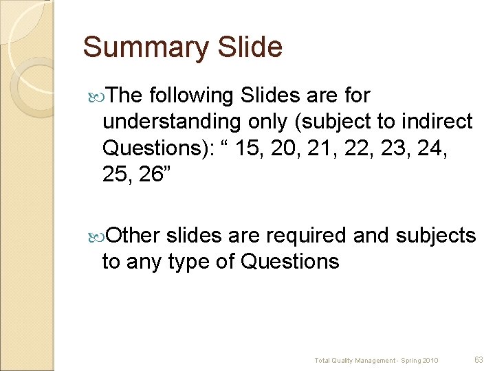 Summary Slide The following Slides are for understanding only (subject to indirect Questions): “