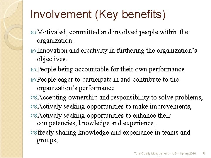 Involvement (Key benefits) Motivated, committed and involved people within the organization. Innovation and creativity
