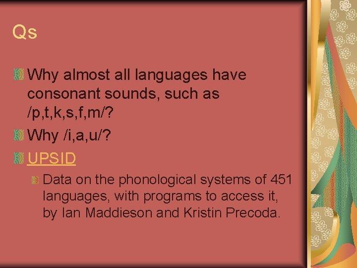 Qs Why almost all languages have consonant sounds, such as /p, t, k, s,