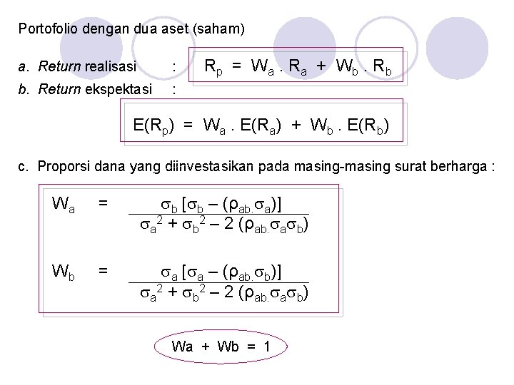 Portofolio dengan dua aset (saham) a. Return realisasi : b. Return ekspektasi : Rp